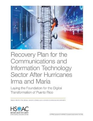 Recovery Plan for the Communications and Information Technology Sector After  Hurricanes Irma and Maria: Laying the Foundation for the Digital Transformation of Puerto Rico