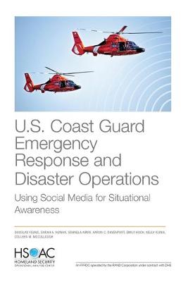 U.S. Coast Guard Emergency Response and Disaster Operations: Using Social Media for Situational Awareness