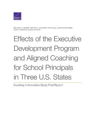 Effects of the Executive Development Program and Aligned Coaching for School  Principals in Three U.S. States: Investing in Innovation Study Final Report