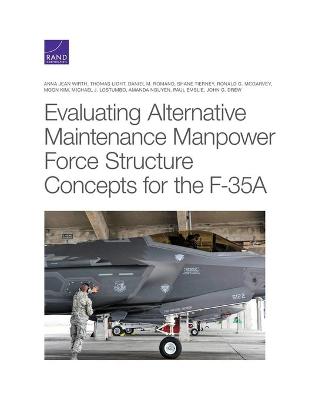 Evaluating Alternative Maintenance Manpower Force Structure Concepts for the  F-35a