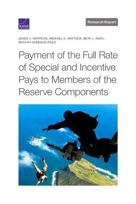 Payment of the Full Rate of Special and Incentive Pays to Members of the  Reserve Components