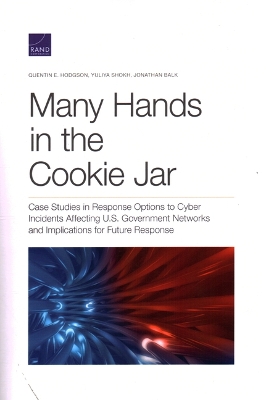 Many Hands in the Cookie Jar: Case Studies in Response Options to Cyber Incidents Affecting U.S.  Government Networks and Implications for Future Response