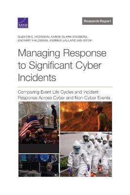 Managing Response to Significant Cyber Incidents: Comparing Event Life Cycles and Incident Response Across Cyber and Non-Cyber  Events