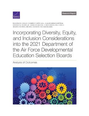 Incorporating Diversity, Equity, and Inclusion Considerations Into the 2021  Department of the Air Force Developmental Education Selection Boards: Analysis of Outcomes