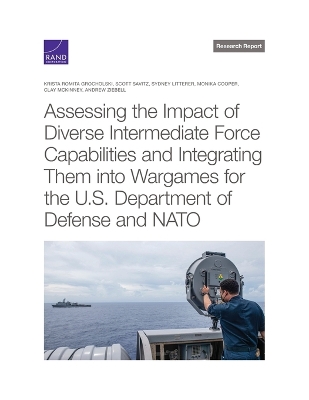 Assessing the Impact of Diverse Intermediate Force Capabilities and  Integrating Them Into Wargames for the U.S. Department of Defense and NATO