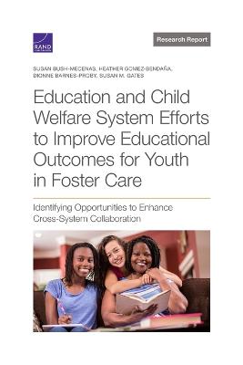 Education and Child Welfare System Efforts to Improve Educational Outcomes  for Youth in Foster Care: Identifying Opportunities to Enhance Cross-System Collaboration