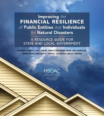 Improving the Financial Resilience of Public Entities and Individuals for  Natural Disasters: A Resource Guide for State and Local Government