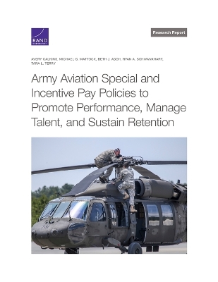 Army Aviation Special and Incentive Pay Policies to Promote Performance,  Manage Talent, and Sustain Retention