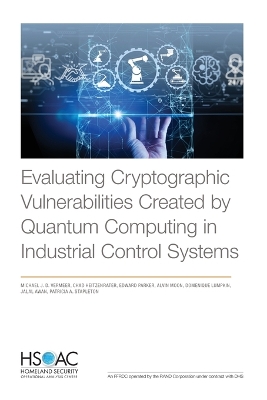 Evaluating Cryptographic Vulnerabilities Created by Quantum Computing in  Industrial Control Systems