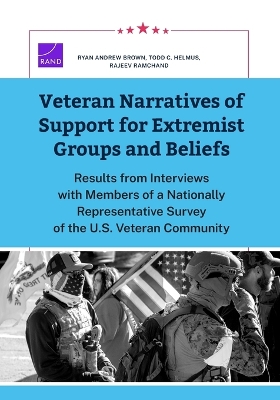 Veteran Narratives of Support for Extremist Groups and Beliefs: Results from Interviews with Members of a Nationally Representative Survey  of the U.S. Veteran Community