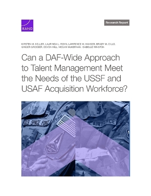 Can a Daf-Wide Approach to Talent Management Meet the Needs of the Ussf and  USAF Acquisition Workforce?