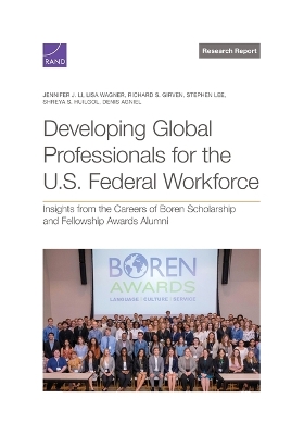 Developing Global Professionals for the U.S. Federal Workforce: Insights from the Careers of Boren Scholarship and Fellowship Awards Alumni
