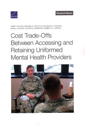 Cost Trade-Offs Between Accessing and Retaining Uniformed Mental Health  Providers