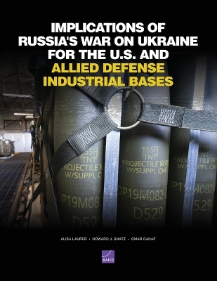 Implications of Russia's War on Ukraine for the U.S. and Allied Defense  Industrial Bases