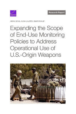 Expanding the Scope of End-Use Monitoring Policies to Address Operational  Use of U.S.-Origin Weapons