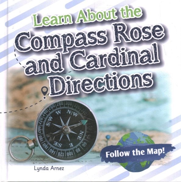 Learn about the Compass Rose and Cardinal Directions