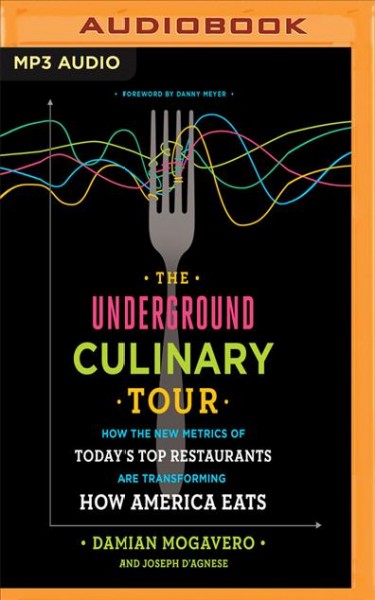 Underground Culinary Tour: How the New Metrics of Today's Top Restaurants Are Transforming How America   Eats
