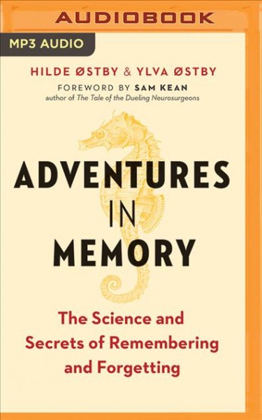 Adventures in Memory: The Science and Secrets of Remembering and Forgetting Unabridged