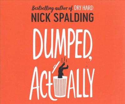 Dumped, Actually Unabridged