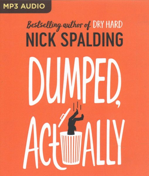 Dumped, Actually Unabridged