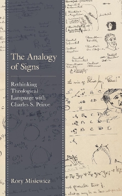 Analogy of Signs: Rethinking Theological Language with Charles S. Peirce