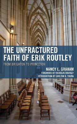 Unfractured Faith of Erik Routley: From Brighton to Princeton