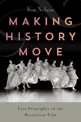 Making History Move: Five Principles of the Historical Film