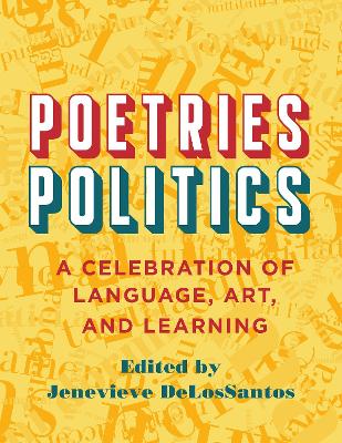 Poetries - Politics: A Celebration of Language, Art, and Learning