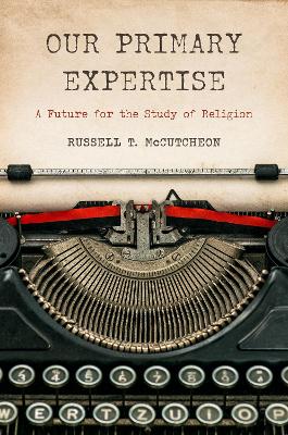 Our Primary Expertise: A Future for the Study of Religion