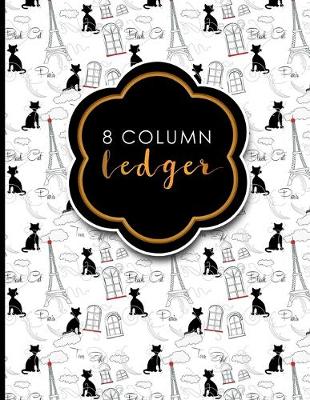 8 Column Ledger: Account Book, Accounting Journal Entry Book, Bookkeeping Ledger For Small  Business, Cute Paris & Music Cover, 8.5 x 11, 100 pages
