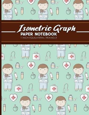 Isometric Graph Paper Notebook: 1 Inch Equilateral Triangle: Isometric Composition Book, Isometric Graph  Paper Pad, Isometric Journal, Cute Veterinary Animals Cover, 8.5 x 11, 100 pages