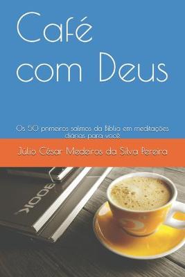 Café com Deus: Os 50 primeiros salmos da Bíblia em meditações diárias para você
