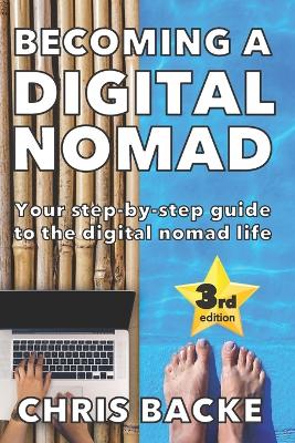 Becoming a Digital Nomad: Your Step By Step Guide To The Digital Nomad Lifestyle