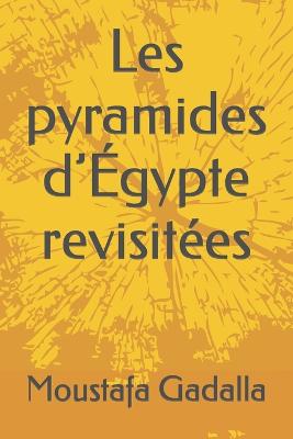 Les pyramides d'Égypte revisitées