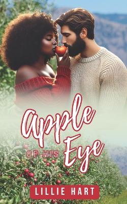 Apple of His Eye: A Sweet Clean Instalove Workplace Romance Short Story