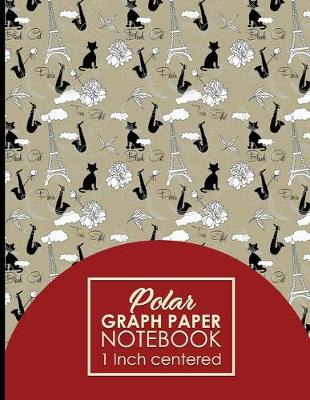 Polar Graph Paper Notebook: 1 Inch Centered: Technical Sketchbook For Engineers and Designers, Cute  Paris & Music Cover, 8.5 x 11, 100 pages