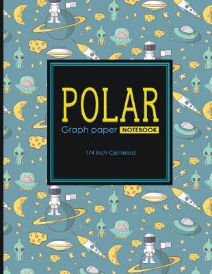 Polar Graph Paper Notebook: 1/4 Inch Centered: Polar Coordinates, Polar Sketchbook, Cute Space Cover,  8.5 x 11, 100 pages