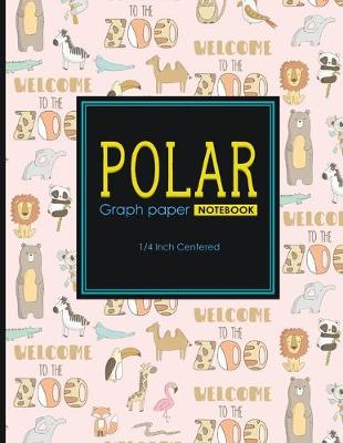 Polar Graph Paper Notebook: 1/4 Inch Centered: Polar Coordinates, Polar Sketchbook, Cute Zoo Animals  Cover, 8.5 x 11, 100 pages
