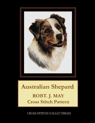 Australian Shepard: Robt. J. May Cross Stitch Pattern Large type / large print edition