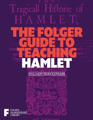 Folger Guide to Teaching Hamlet