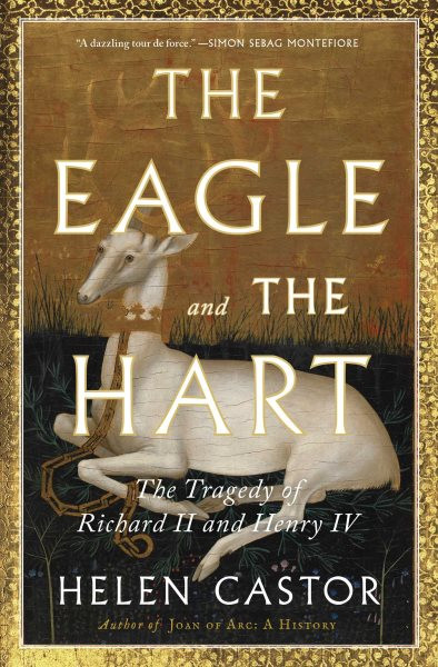 Eagle and the Hart: The Tragedy of Richard II and Henry IV
