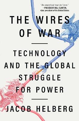 Wires of War: Technology and the Global Struggle for Power