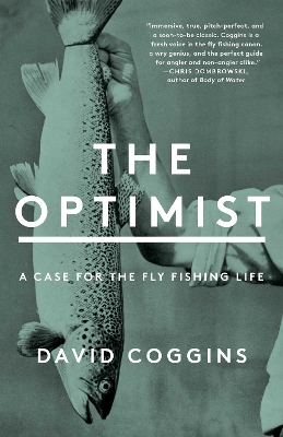 Optimist: A Case for the Fly Fishing Life