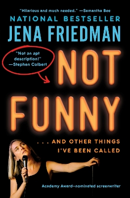 Not Funny:  And Other Things I've Been Called