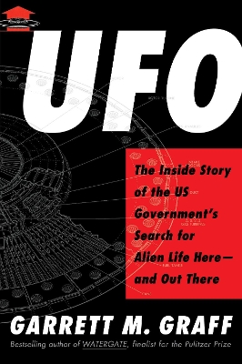 UFO: The Inside Story of the US Government's Search for Alien Life Hereand Out  There