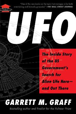 UFO: The Inside Story of the US Government's Search for Alien Life Hereand Out  There