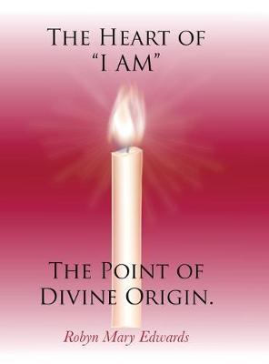 Heart of i Am the Point of Divine Origin.