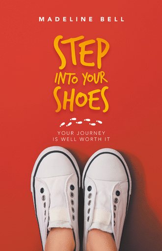 Step into Your Shoes: Your Journey Is Well Worth It