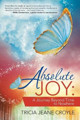 Absolute Joy: A Journey Beyond Time to Nowhere