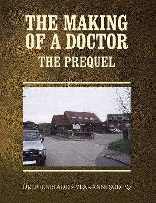 Making of a Doctor: The Prequel